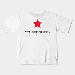 Viva Low Resolucion!! Kids T-Shirt